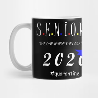 Seniors 2020 the one where they  graduate Mug